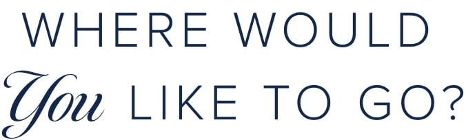 Where would you like to go